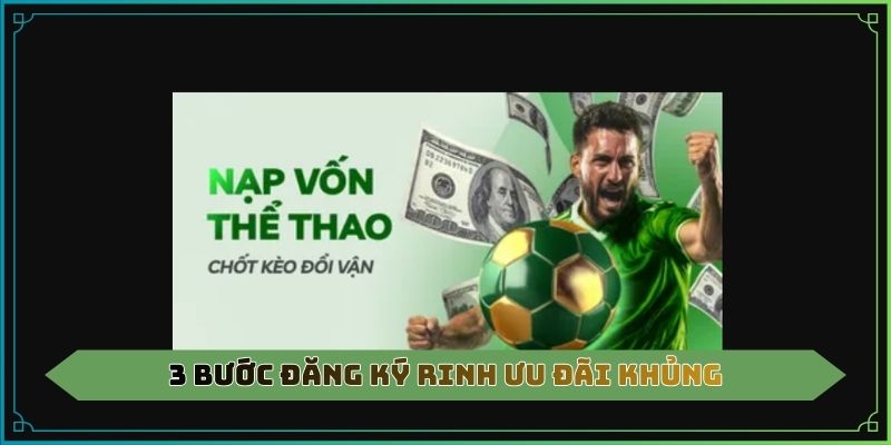 3 bước đăng ký rinh ưu đãi khủng