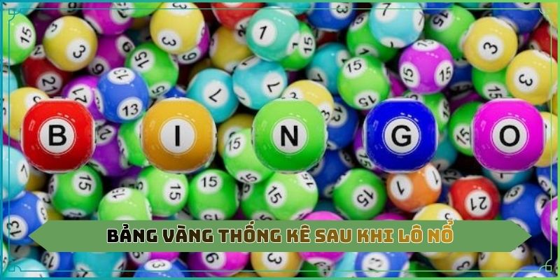 Bảng vàng thống kê sau khi lô nổ