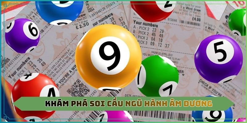 Khám phá soi cầu ngũ hành âm dương
