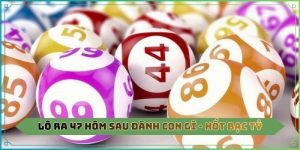 Lô ra 47 hôm sau đánh con gì