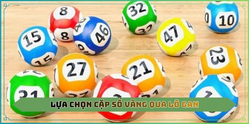Lựa chọn cặp số vàng qua lô gan