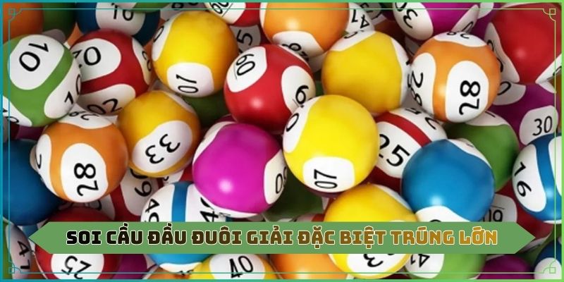 Soi cầu đầu đuôi giải đặc biệt