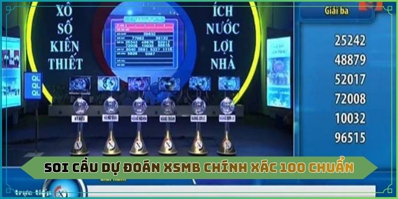Soi cầu dự đoán XSMB chính xác 100 chuẩn