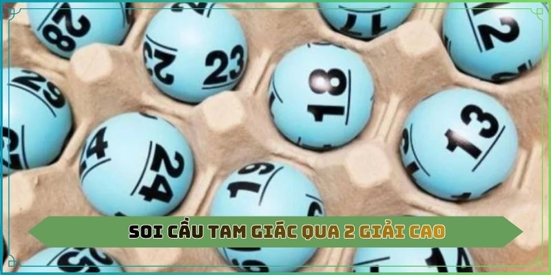 Soi cầu tam giác qua 2 giải cao