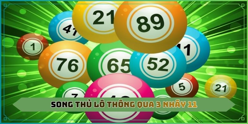 Song thủ lô thông qua 3 nháy 11