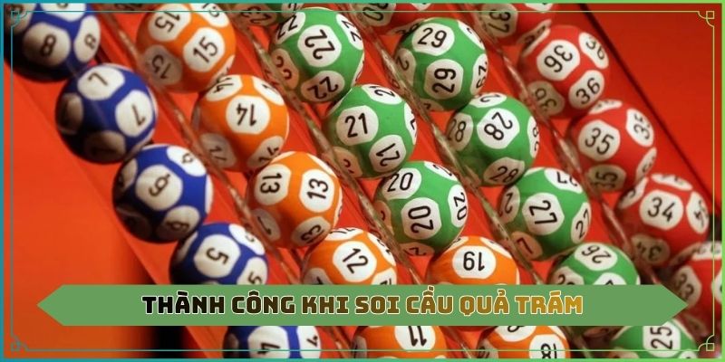 Thành công khi soi cầu quả trám